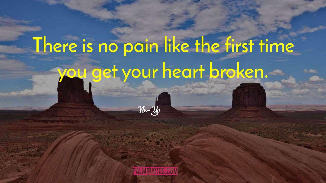 Ne-Yo Quotes: There is no pain like