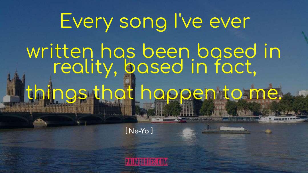 Ne-Yo Quotes: Every song I've ever written