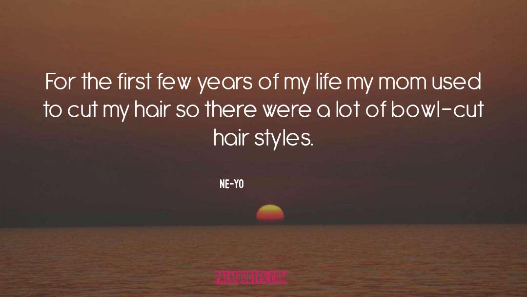 Ne-Yo Quotes: For the first few years