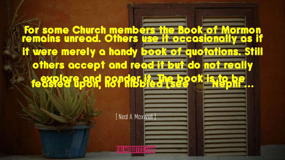 Neal A. Maxwell Quotes: For some Church members the