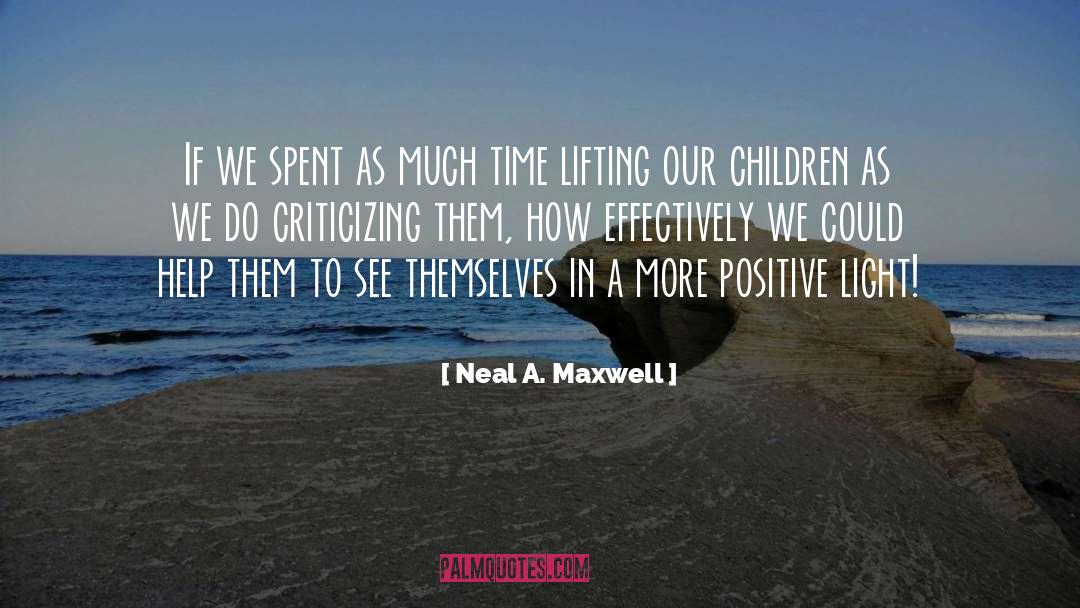 Neal A. Maxwell Quotes: If we spent as much