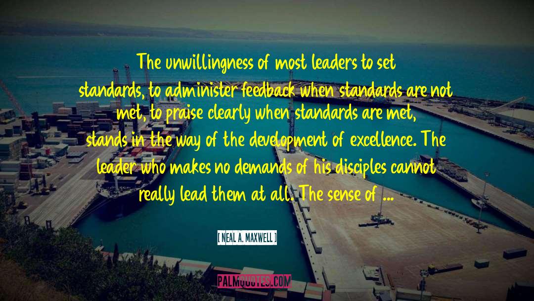 Neal A. Maxwell Quotes: The unwillingness of most leaders