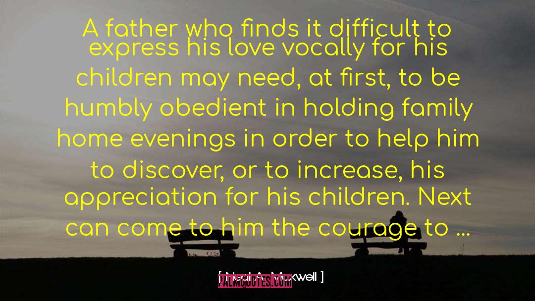 Neal A. Maxwell Quotes: A father who finds it