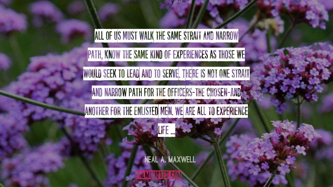 Neal A. Maxwell Quotes: All of us must walk