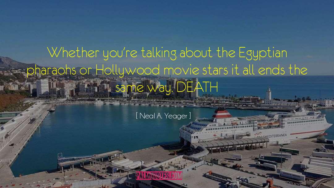 Neal A. Yeager Quotes: Whether you're talking about the