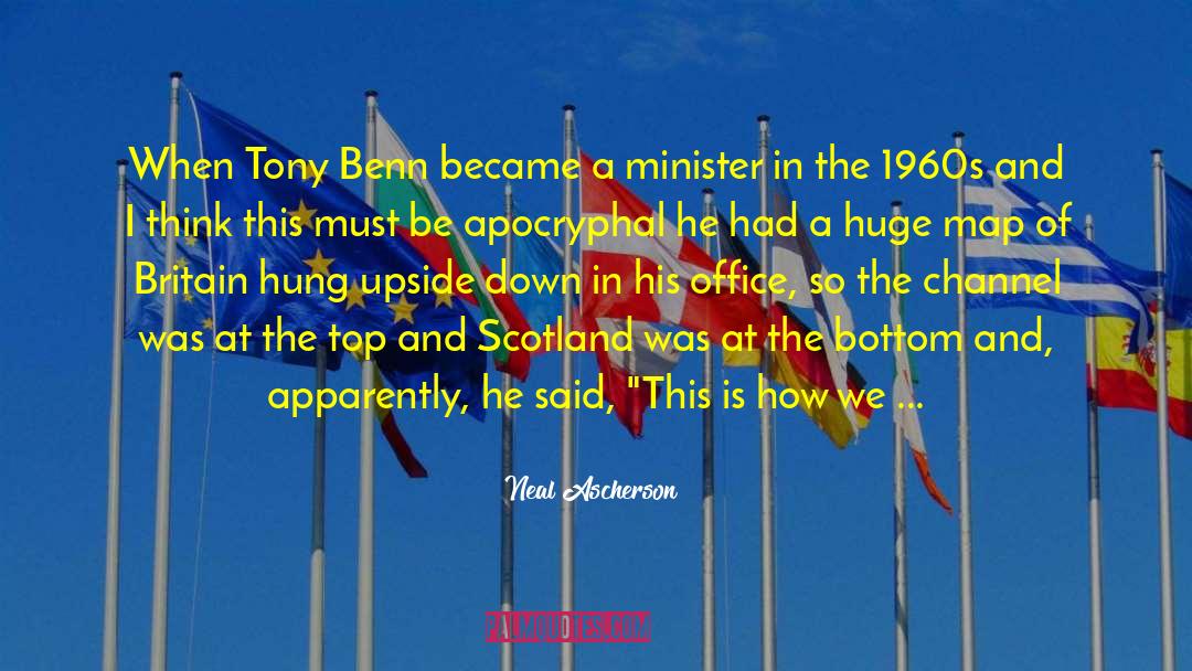 Neal Ascherson Quotes: When Tony Benn became a