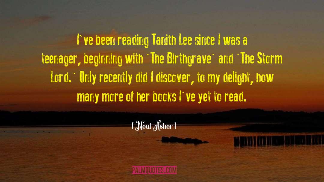 Neal Asher Quotes: I've been reading Tanith Lee