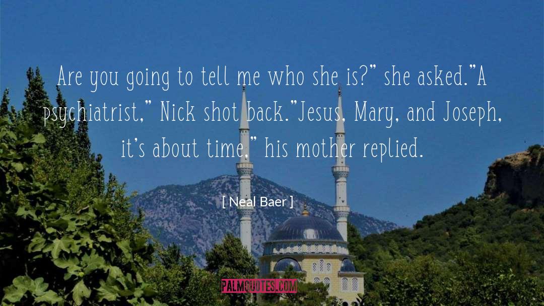 Neal Baer Quotes: Are you going to tell