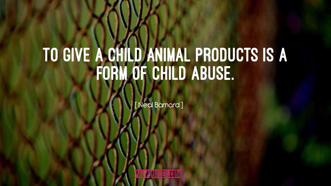 Neal Barnard Quotes: To give a child animal