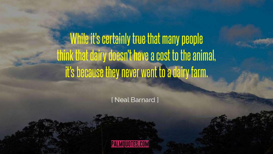 Neal Barnard Quotes: While it's certainly true that