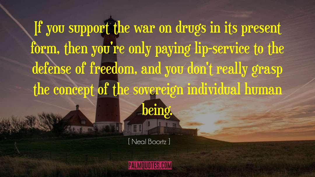 Neal Boortz Quotes: If you support the war