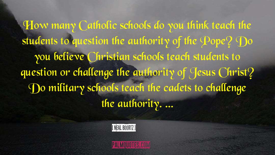 Neal Boortz Quotes: How many Catholic schools do