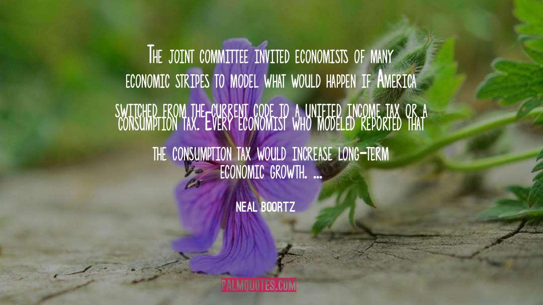 Neal Boortz Quotes: The joint committee invited economists