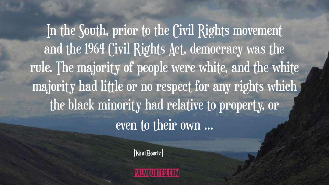 Neal Boortz Quotes: In the South, prior to