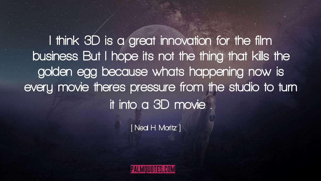 Neal H. Moritz Quotes: I think 3D is a