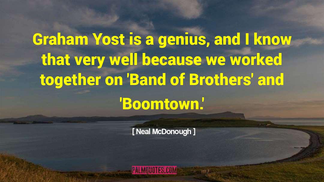 Neal McDonough Quotes: Graham Yost is a genius,