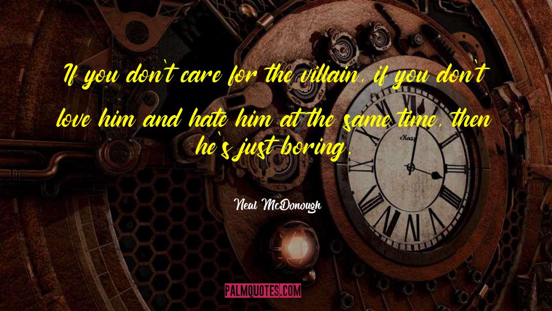 Neal McDonough Quotes: If you don't care for