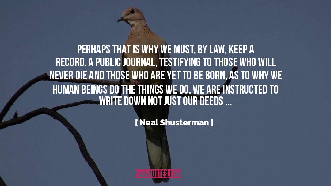 Neal Shusterman Quotes: Perhaps that is why we