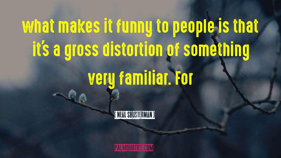 Neal Shusterman Quotes: what makes it funny to