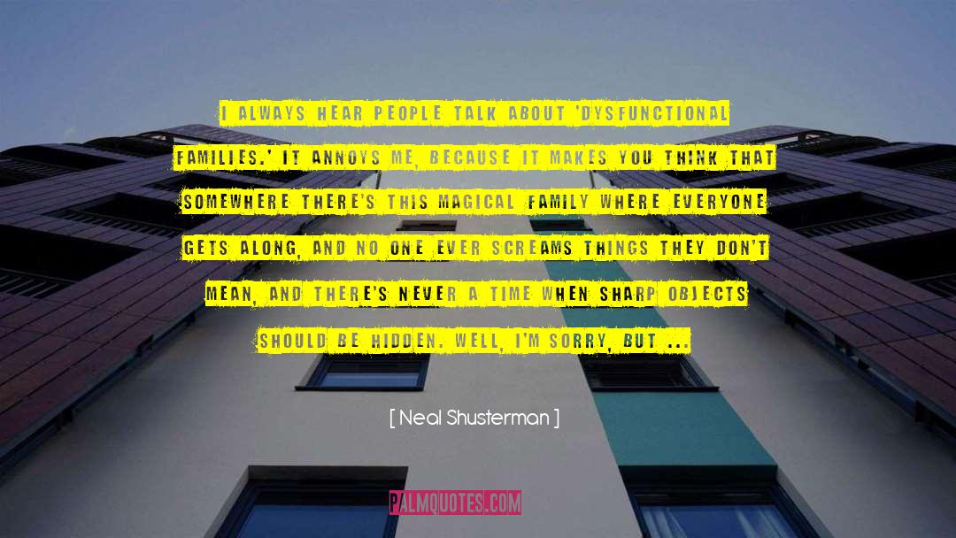 Neal Shusterman Quotes: I always hear people talk