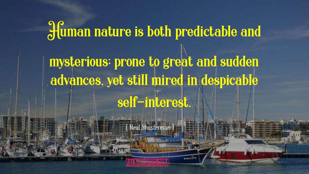 Neal Shusterman Quotes: Human nature is both predictable