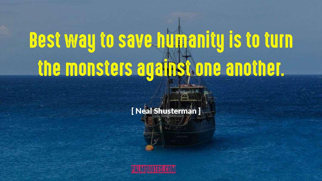 Neal Shusterman Quotes: Best way to save humanity
