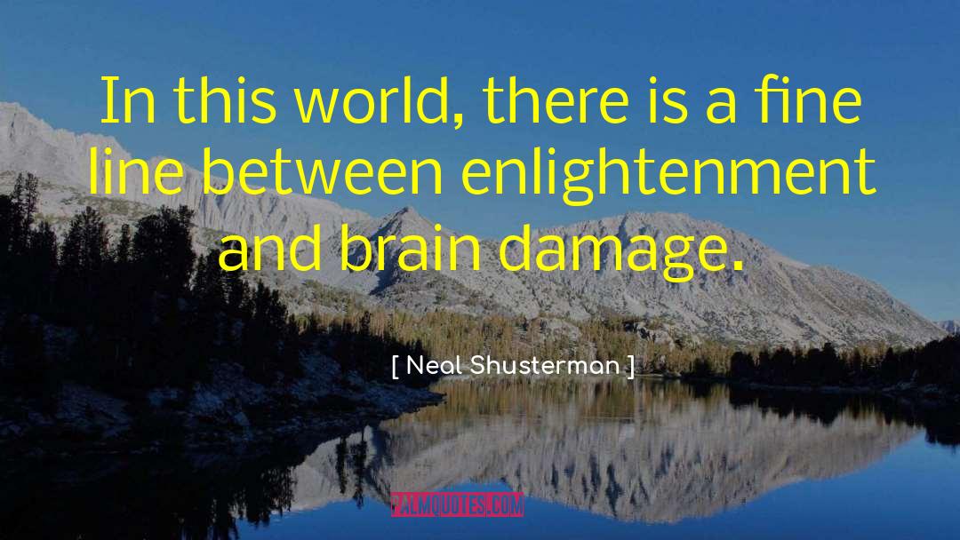 Neal Shusterman Quotes: In this world, there is