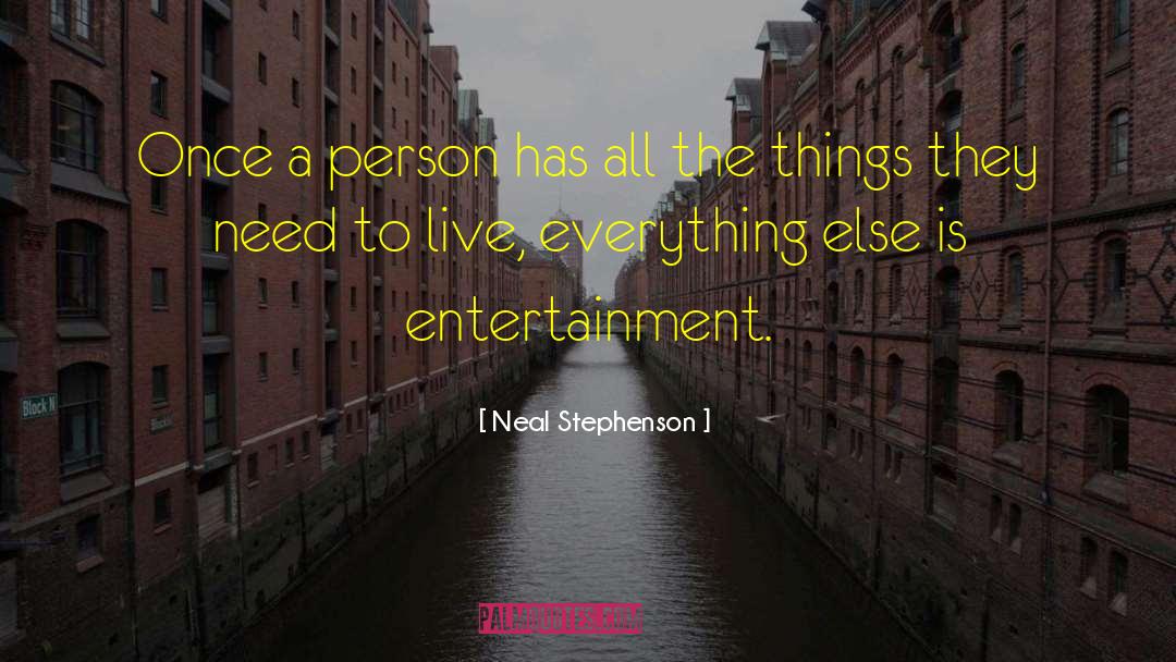 Neal Stephenson Quotes: Once a person has all