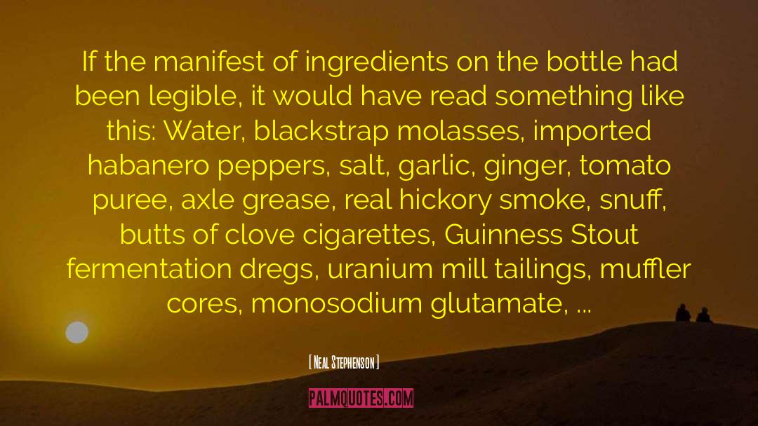 Neal Stephenson Quotes: If the manifest of ingredients