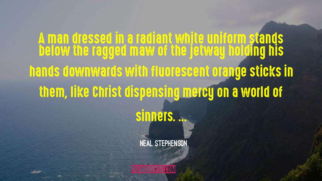 Neal Stephenson Quotes: A man dressed in a