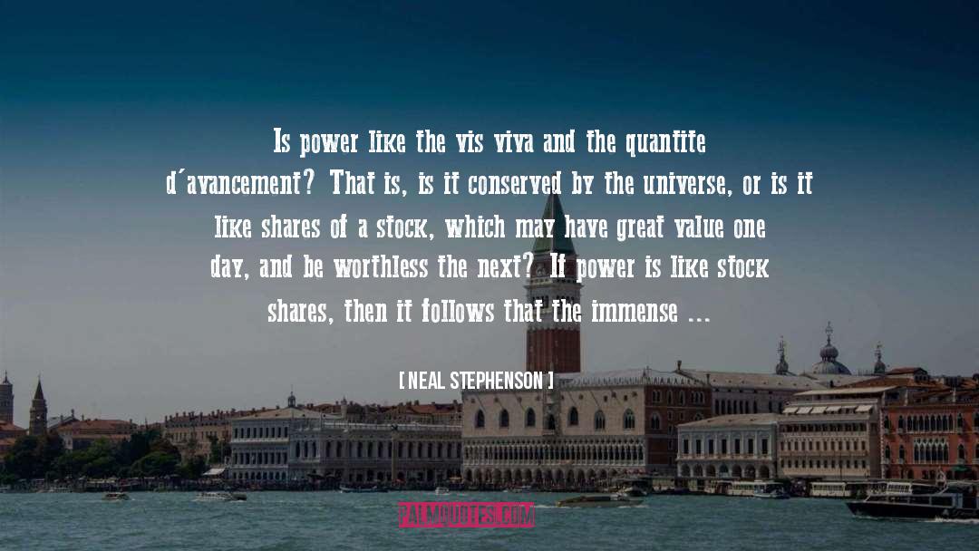 Neal Stephenson Quotes: Is power like the vis