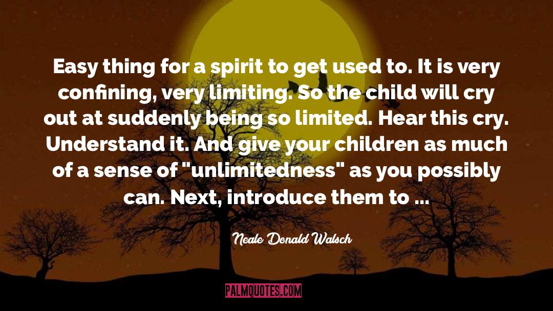 Neale Donald Walsch Quotes: Easy thing for a spirit