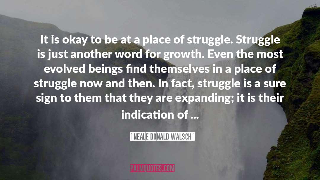 Neale Donald Walsch Quotes: It is okay to be