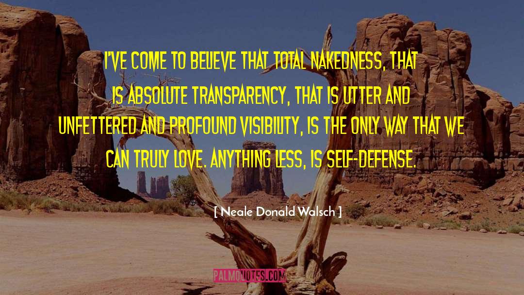Neale Donald Walsch Quotes: I've come to believe that