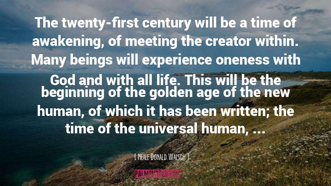 Neale Donald Walsch Quotes: The twenty-first century will be