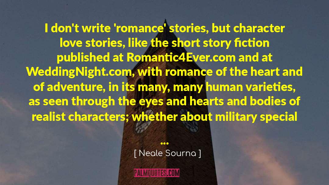 Neale Sourna Quotes: I don't write 'romance' stories,