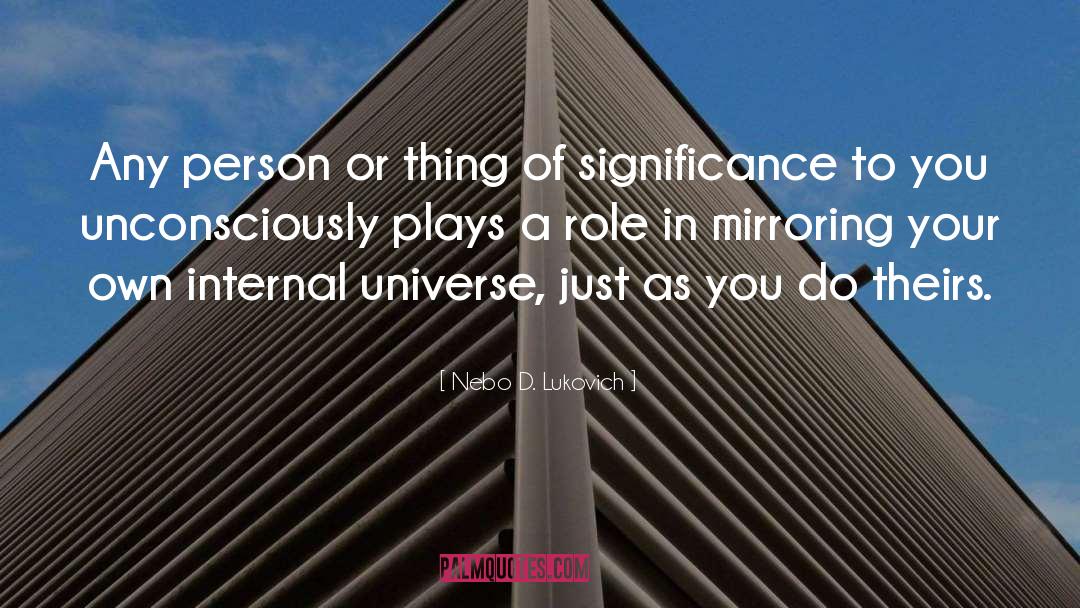 Nebo D. Lukovich Quotes: Any person or thing of