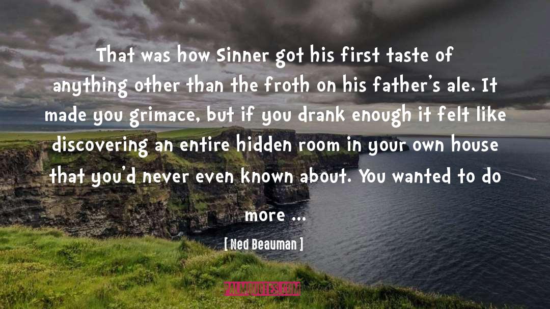 Ned Beauman Quotes: That was how Sinner got