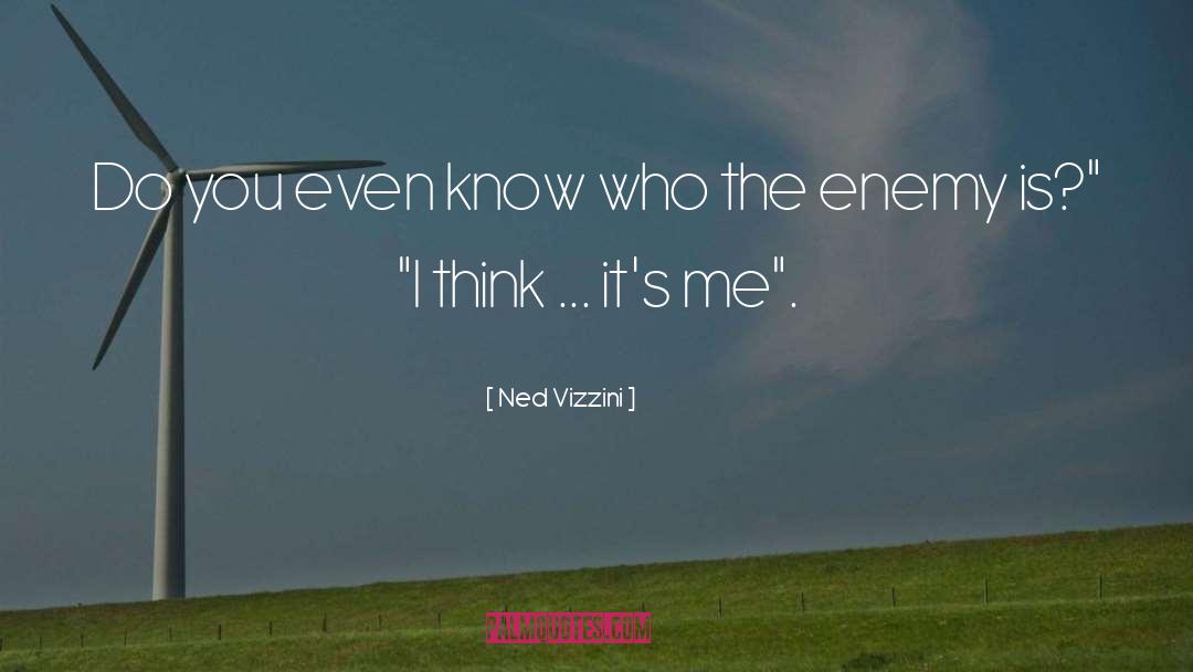 Ned Vizzini Quotes: Do you even know who