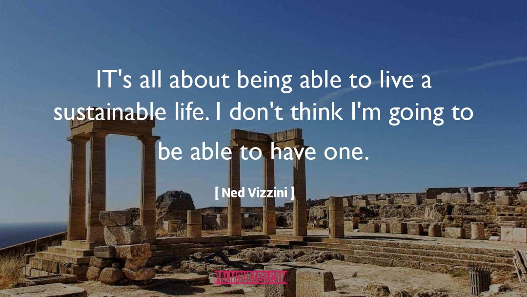 Ned Vizzini Quotes: IT's all about being able