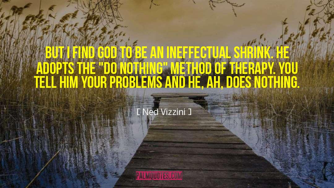 Ned Vizzini Quotes: But I find God to