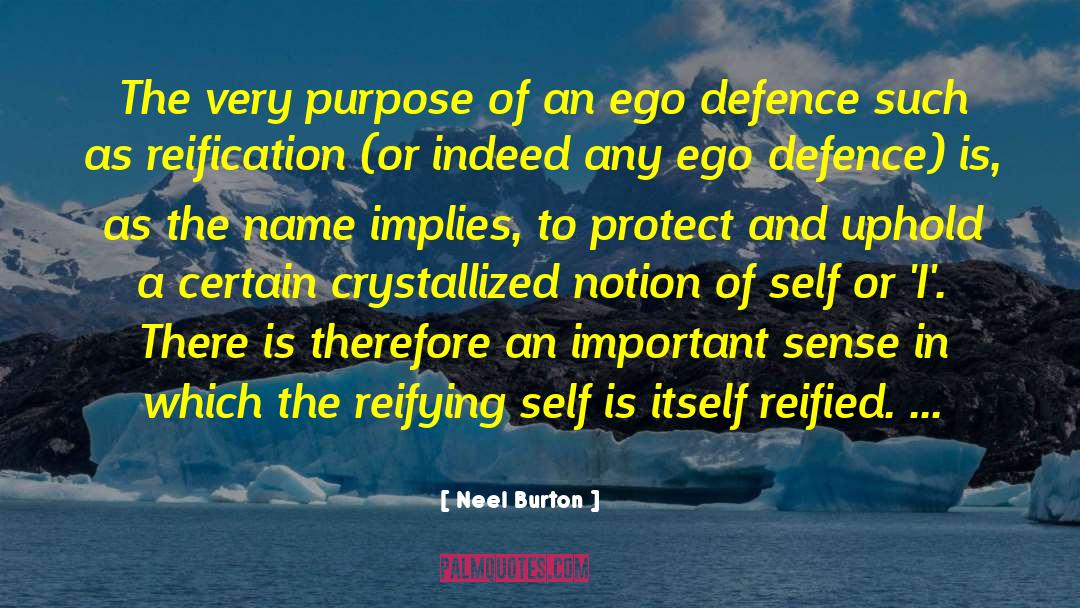 Neel Burton Quotes: The very purpose of an