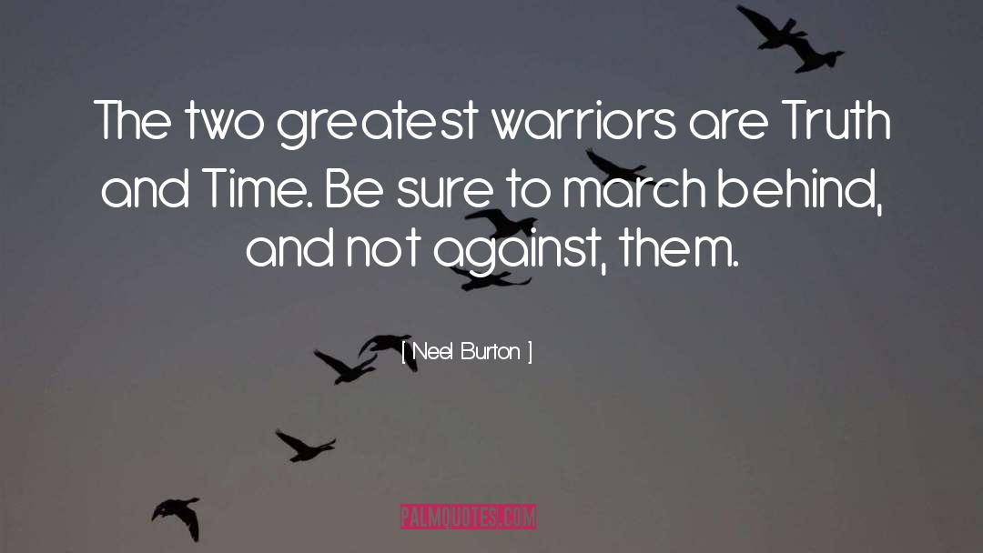 Neel Burton Quotes: The two greatest warriors are