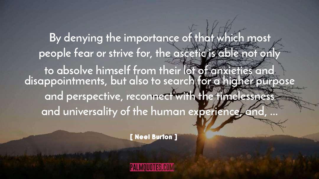 Neel Burton Quotes: By denying the importance of