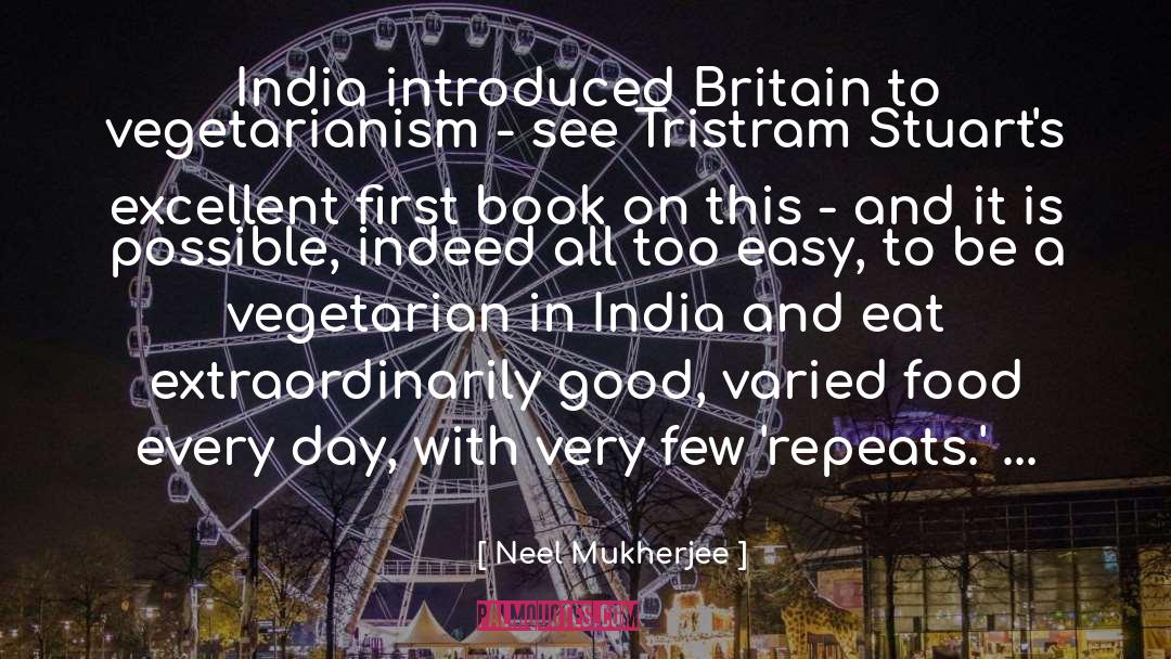 Neel Mukherjee Quotes: India introduced Britain to vegetarianism