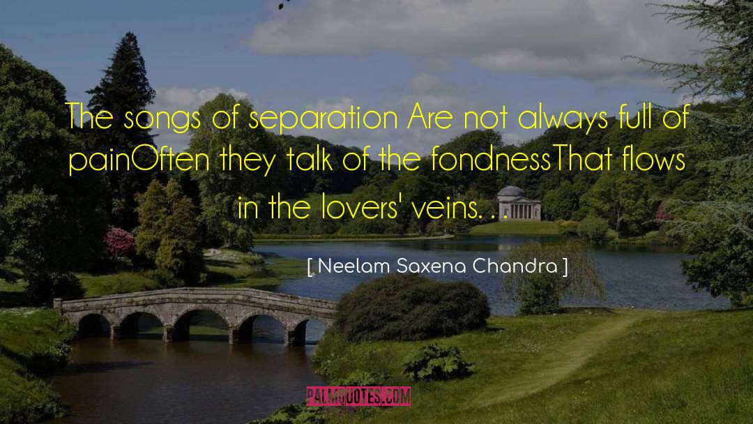 Neelam Saxena Chandra Quotes: The songs of separation <br