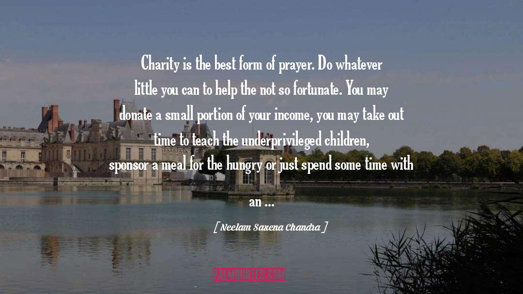 Neelam Saxena Chandra Quotes: Charity is the best form