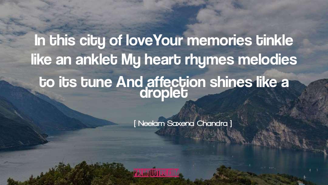 Neelam Saxena Chandra Quotes: In this city of love<br