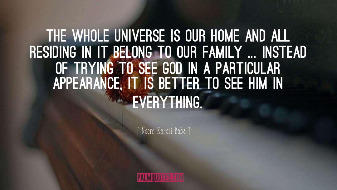 Neem Karoli Baba Quotes: The whole universe is our