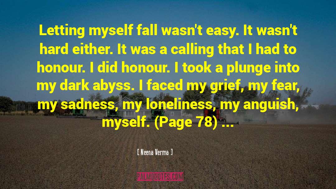 Neena Verma Quotes: Letting myself fall wasn't easy.